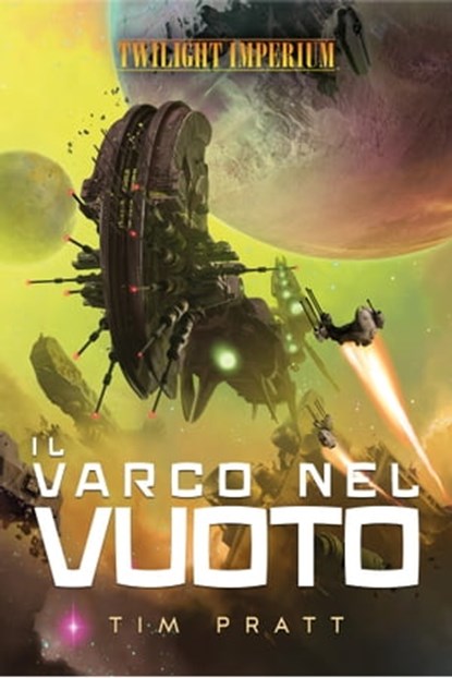 Twilight Imperium - Il Varco nel Vuoto, Tim Pratt - Ebook - 9791280710109