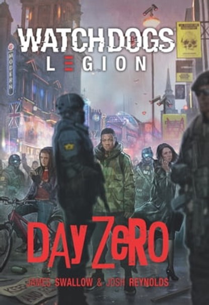 Ubisoft - Watch Dogs: Legion - Day Zero, James Swallow ; Josh Reynolds - Ebook - 9791280710161