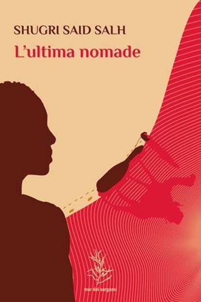 L'ultima nomade, Shugri Said Salh - Ebook - 9791280720054