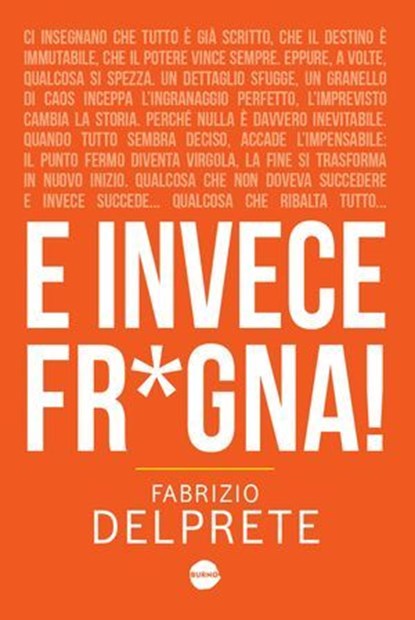 E invece fr*gna!, Fabrizio Delprete - Ebook - 9791280772671