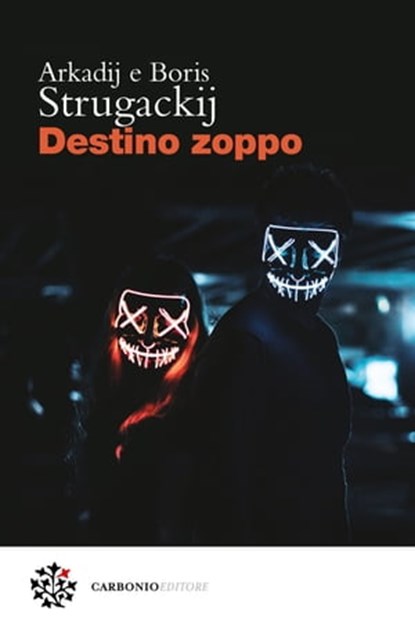 Destino zoppo, Arkadij Strugackij ; Boris Strugackij ; Marco Pennisi - Ebook - 9791280794369