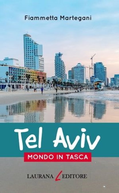 Tel Aviv, Fiammetta Martegani - Ebook - 9791280845054