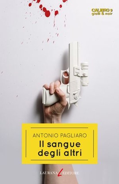 Il sangue degli altri, Antonio Pagliaro - Ebook - 9791280845634