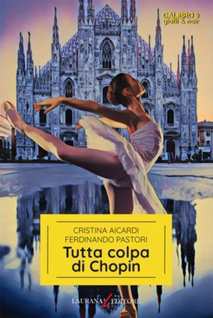 Tutta colpa di Chopin, Ferdinando Pastori ; Cristina Aicardi - Ebook - 9791280845740