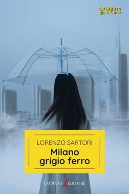 Milano grigio ferro, Lorenzo Sartori - Ebook - 9791280845856