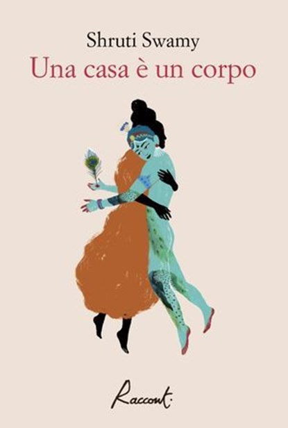 Una casa è un corpo, Shruti Swamy - Ebook - 9791280854032
