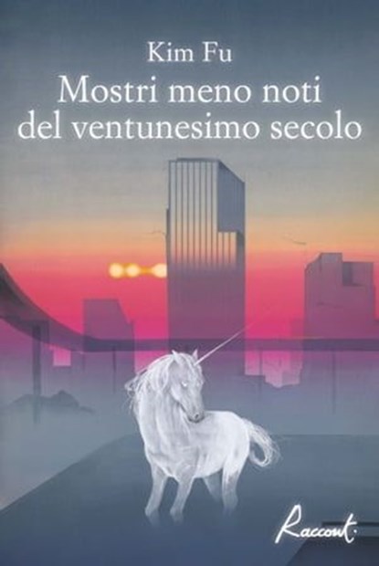 Mostri meno noti del ventunesimo secolo, Kim Fu - Ebook - 9791280854384