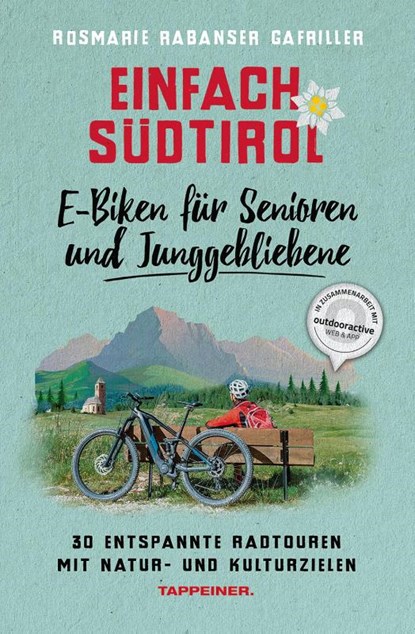 Einfach Südtirol: E-Biken für Senioren und Junggebliebene, Rosmarie Rabanser Gafriller - Paperback - 9791280864048