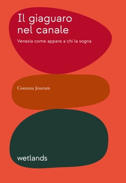 Il giaguaro nel canale, Costanza Jesurum - Ebook - 9791280930309