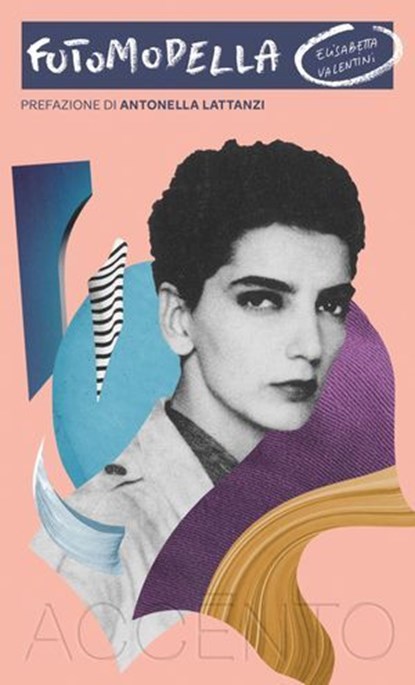 Fotomodella, Elisabetta Valentini ; Veronica Lattanzi - Ebook - 9791281055162