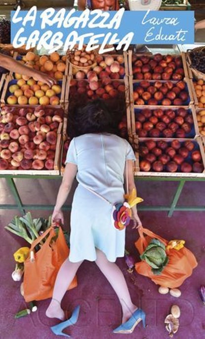 La ragazza Garbatella, Laura Eduati - Ebook - 9791281055193