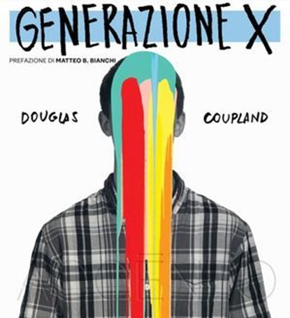 Generazione X, Douglas Coupland ; Matteo B. Bianchi - Ebook - 9791281055292