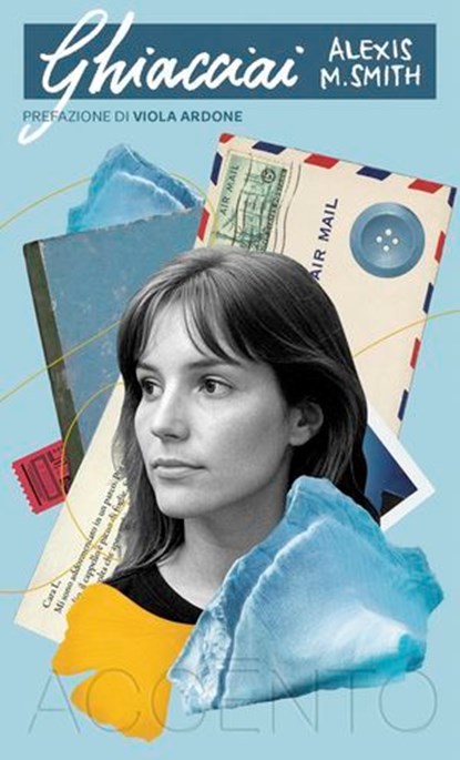 Ghiacciai, Alexis M. Smith ; Viola Ardone - Ebook - 9791281055599