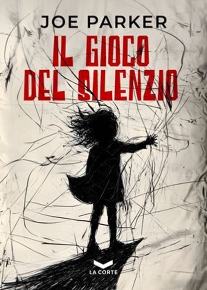 Il gioco del silenzio, Joe Parker - Ebook - 9791281109445