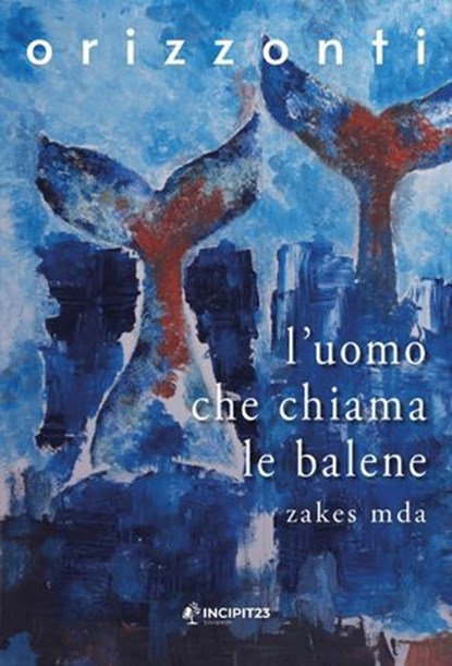 L'Uomo che chiama le balene, Zakes Mda ; Giuliana Iannaccaro - Ebook - 9791281122031