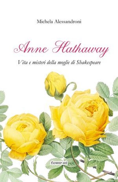 Anne Hathaway. Vita e misteri della moglie di Shakespeare, Michela Alessandroni - Ebook - 9791281197176