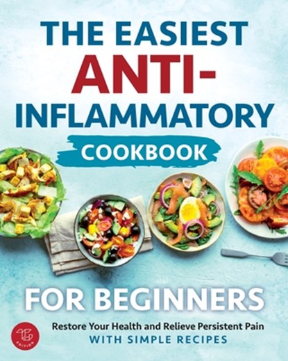 The Easiest Anti-Inflammatory Cookbook for Beginners, Mary Anderson-Jones - Paperback - 9791281216419