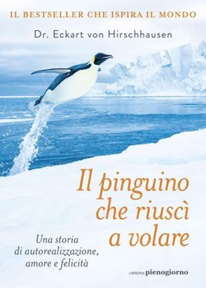 Il pinguino che riuscì a volare, Eckart von Hirschhausen - Ebook - 9791281368903