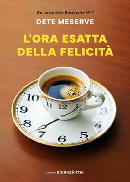 L'ora esatta della felicità, Dete Meserve - Ebook - 9791281368927