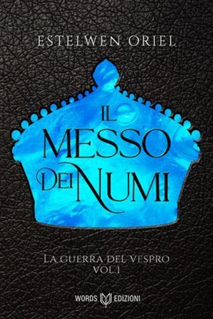 Il messo dei numi, Estelwen Oriel - Ebook - 9791281469907