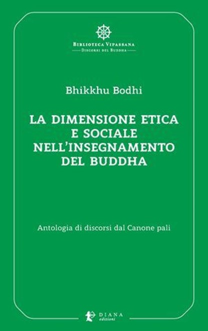 La dimensione etica e sociale nell’insegnamento del Buddha, Dalai Lama ; Hozan Alan Senauke ; Antonio Costanzo ; AA.VV. - Ebook - 9791281518063