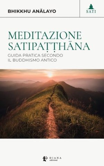 Meditazione satipaṭṭhāna, Anālayo Bhikkhu ; Antonio Costanzo - Ebook - 9791281518070