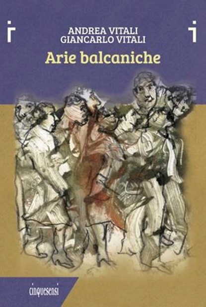 Arie balcaniche, Andrea Vitali - Ebook - 9791281615168