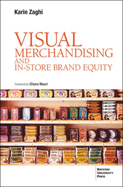 Visual Merchandising and In-Store Brand Equity - 2 Ed., Karin Zaghi - Paperback - 9791281627468