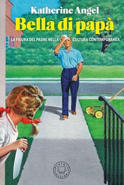 Bella di papà, Katherine Angel - Ebook - 9791281631069