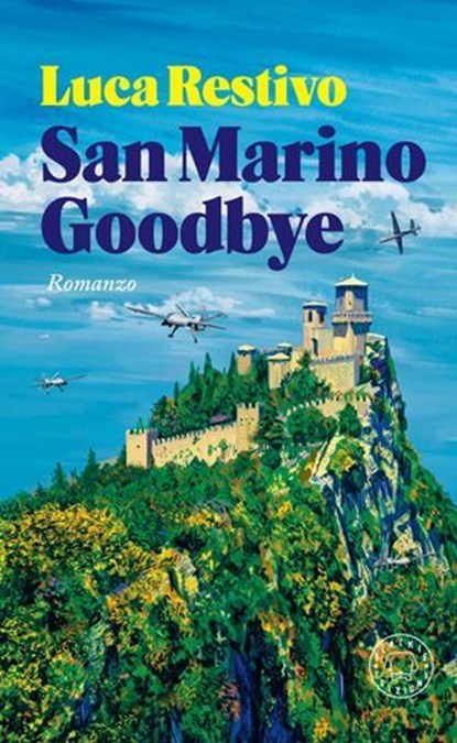 San Marino Goodbye, Luca Restivo - Ebook - 9791281631236