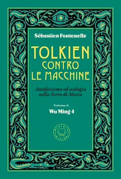 Tolkien contro le macchine, Sébastien Fontenelle ; Wu Ming 4 - Ebook - 9791281631915