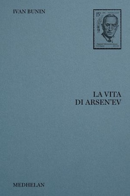 La vita di Arsen'ev, Ivan Bunin ; Andrea Tarabbia - Ebook - 9791281674264