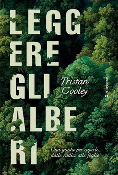 Leggere gli alberi, Tristan Gooley ; Isaia Invernizzi - Ebook - 9791281729001
