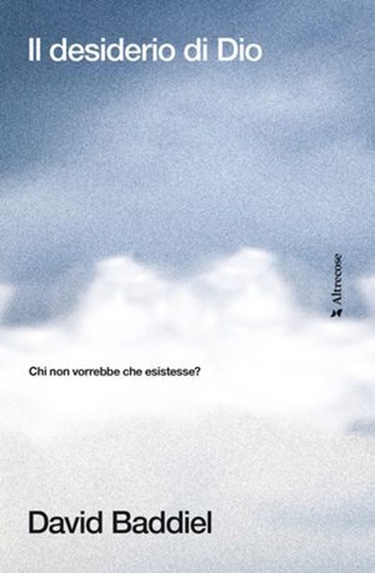 Il desiderio di Dio, David Baddiel ; Luca Sofri - Ebook - 9791281729063