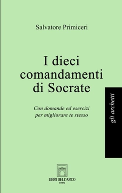 I dieci comandamenti di Socrate, Salvatore Primiceri - Paperback - 9791281799004