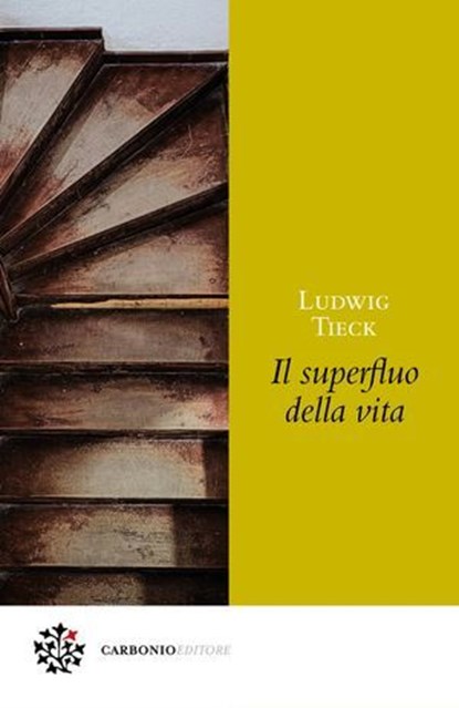 Il superfluo della vita, Ludwig Tieck ; Paola Capriolo - Ebook - 9791282189149