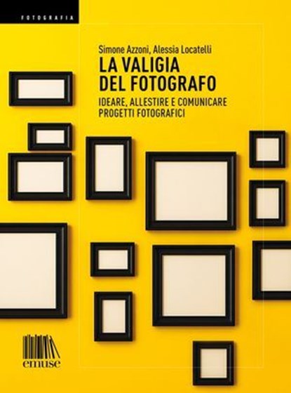 La valigia del fotografo, Simone Azzoni ; Alessia Locatelli - Ebook - 9791282248044