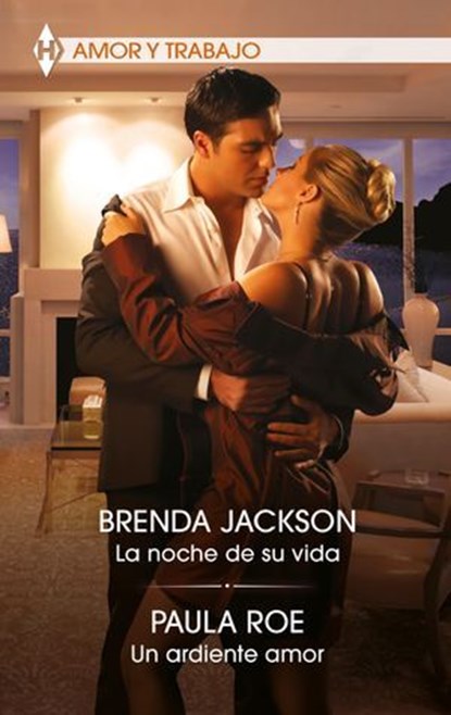 La noche de su vida - Un ardiente amor, Brenda Jackson ; Paula Roe - Ebook - 9791370008079