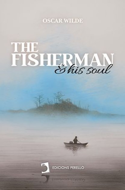 The Fisherman and his Soul, Oscar Wilde - Ebook - 9791387576844