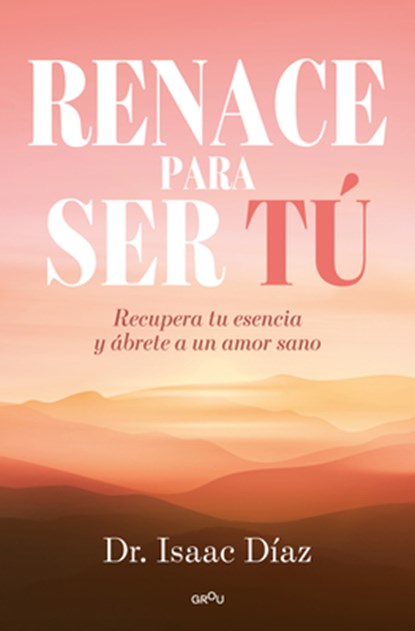 Renace Para Ser Tú / A Rebirth to Be Yourself, Isaac Díaz - Paperback - 9791387598228