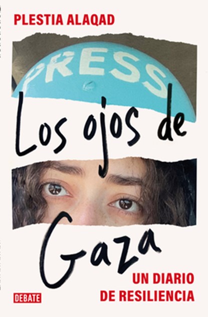 Los Ojos de Gaza: Un Diario de Resiliencia / The Eyes of Gaza: A Diary of Resilience, Plestia Alaqad - Paperback - 9791387600327