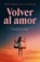 Volver Al Amor, Marianne Williamson - Paperback - 9791387662257