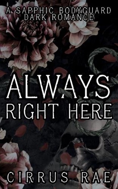 Always Right Here, Cirrus Rae - Paperback - 9798180037688