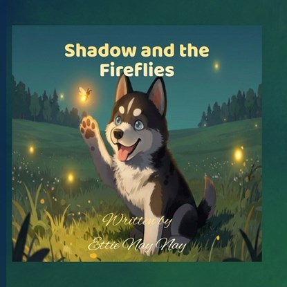 Shadow and the Fireflies, Ettie Nay Nay - Paperback - 9798180089823