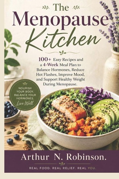 The Menopause Kitchen, Arthur N. Robinson - Paperback - 9798180839299