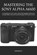 Mastering the Sony Alpha A6100, Sam Kelly - Paperback - 9798181026568