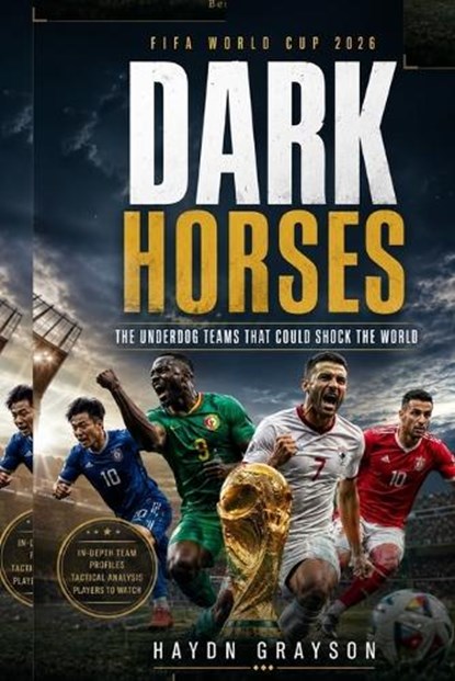 FIFA World Cup 2026 Dark Horses, Hayden Grayson - Paperback - 9798181060043