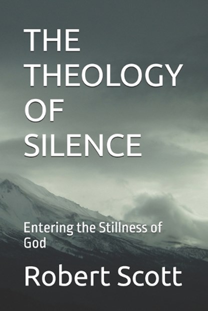 The Theology of Silence, Robert Scott - Paperback - 9798181111288