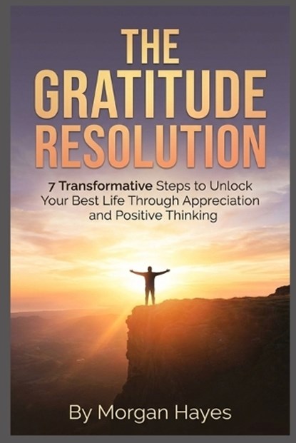 The Gratitude Resolution, Morgan Hayes - Paperback - 9798181454415