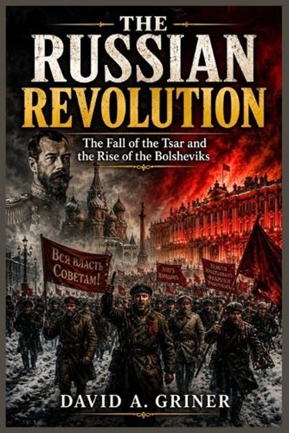 The Russian Revolution, David A Griner - Paperback - 9798181586963